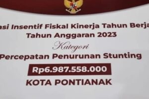 Sukses Turunkan Stunting dan Kemiskinan Pemkot Pontianak Terima Insentif Rp. 12,8Milyar