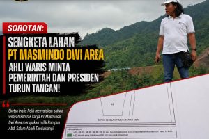 Sengketa Lahan Masmindo Kembali Memanas, Ahli Waris Desak Pemerintah hingga Presiden Turun Tangan