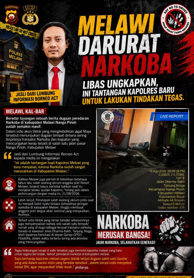 LIBAS Ungkapkan, Melawi Darurat Narkoba” Jelas Ini Tantangan Kapolres Baru Untuk Lakukan Tindakan Tegas.