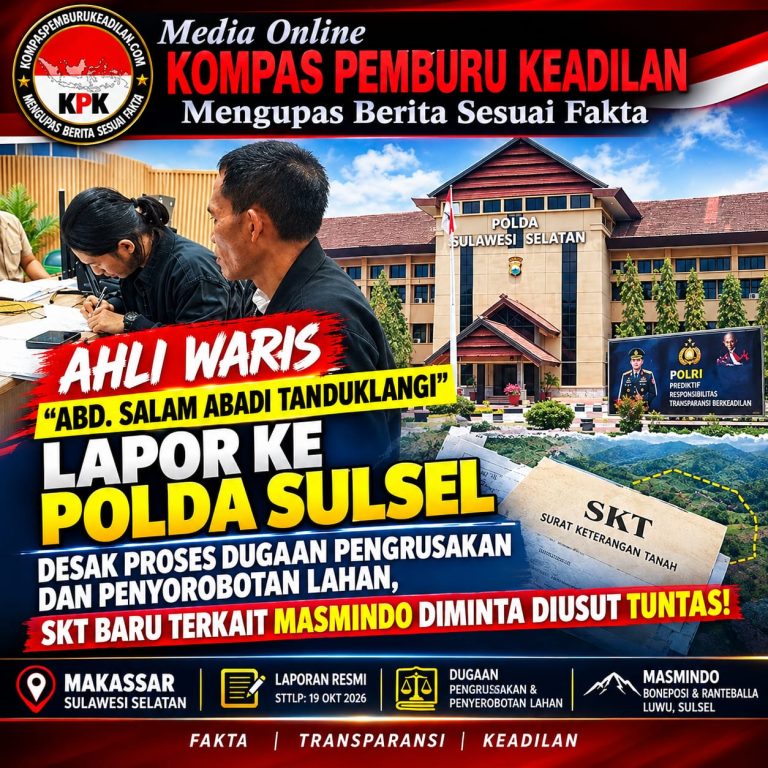 Ahli Waris, “ABD. SALAM ABADI TANDUKLANGI” Lapor Ke POLDA SULSEL, Desak Proses Dugaan Pengrusakan dan Penyorobotan Lahan, SKT Baru Terkait MASMINDO Diminta Diusut Tuntas!